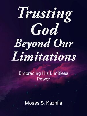 cover image of Trusting God Beyond Our Limitations